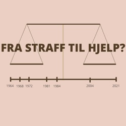 Intro: Fra straff til hjelp?