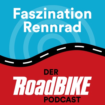 Faszination Rennrad - der ROADBIKE-Podcast Faszination Rennrad - der ROADBIKE-Podcast