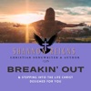 Breakin' Out & Living The Life Christ Designed For You artwork