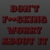Don't F*cking Worry About It artwork