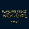 Laugh Now Dad Later artwork
