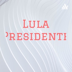 Lula Presidente 