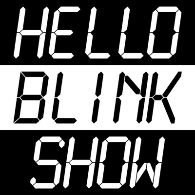Hello Blink Show Hello Blink Show