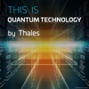 THIS IS Quantum Technology - Thales Group artwork