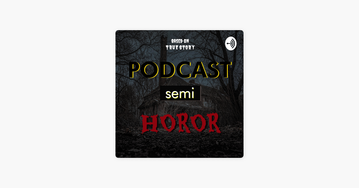 Podcast Semi Horor On Apple Podcasts