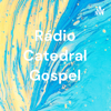 Rádio Catedral Gospel - Love música brasil music