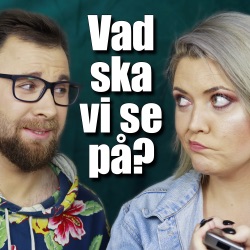 Vad ska vi se på?