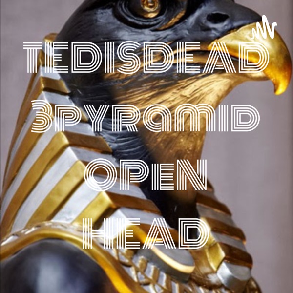 TEDISDEAD 3pyramid OPeN HEAD Artwork