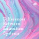 Differences Between Education Systems