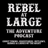 Rebel At Large The Adventure Podcast artwork