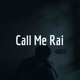 Call Me Rai