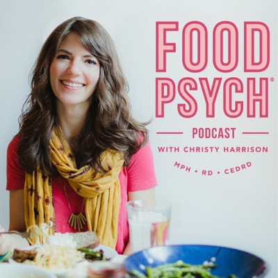 Food Psych Podcast with Christy Harrison Food Psych Podcast with Christy Harrison
