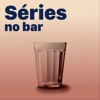 Séries no bar