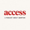 ACCESS: A Podcast About Abortion artwork