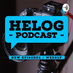 Helog Podcast EP.12 | มือใหม่เลือกซื้อกล้อง (อีกแล้ว!!!)