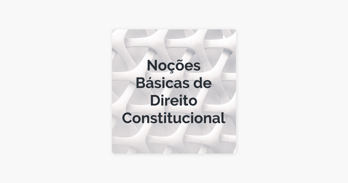 ‎noções Básicas De Direito Constitucional No Apple Podcasts 2193