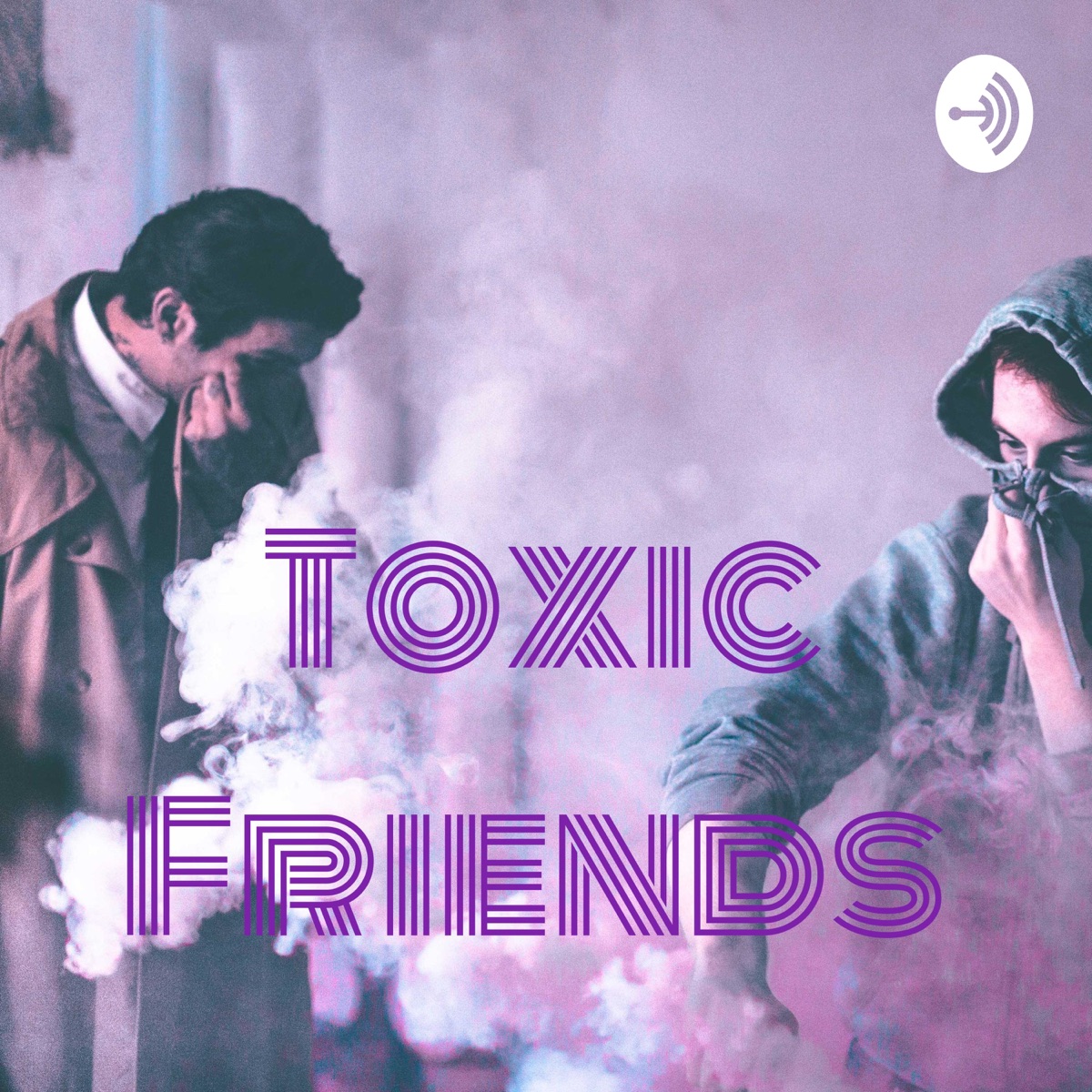 toxic-friends-lyssna-h-r-podtail