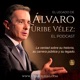 El legado de Álvaro Uribe Vélez