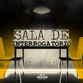 Sala de Interrogatório - Papier Podcast