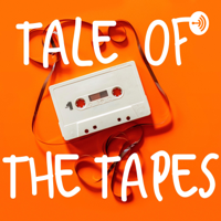 Tale Of The Tapes podcast