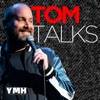 Tom Talks artwork