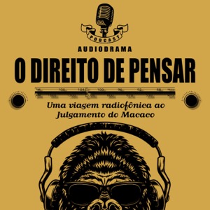 O Direito de Pensar - Uma viagem radiofônica ao julgamento do macaco