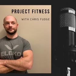 Project Fitness with Chris Fudge
