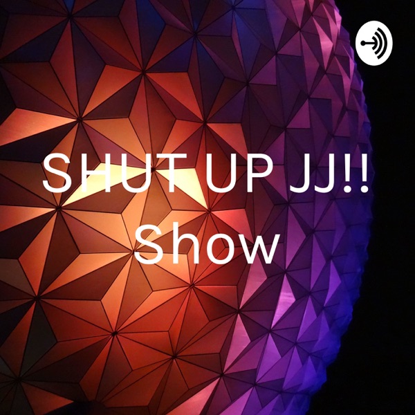 SHUT UP JJ!! Show Artwork