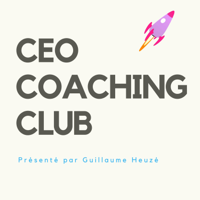 Extrait - Interview CEO COACHING CLUB - Etienne Boulay x Guillaume Heuzé