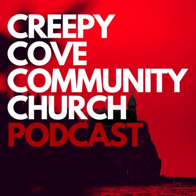 Creepy Cove Community Church Podcast Creepy Cove Community Church Podcast