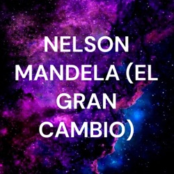 NELSON MANDELA (EL GRAN CAMBIO)