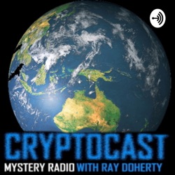 CRYPTOCAST: MYSTERY RADIO With Ray Doherty 