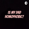 Is my dad homophobic?  artwork