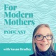 For Modern Mothers Podcast