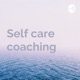 Self care coaching 