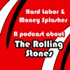 Hard Labor & Money Splashes: A Rolling Stones Podcast artwork