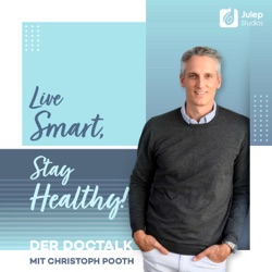 Live Smart, Stay Healthy - der DocTalk mit Christoph Pooth