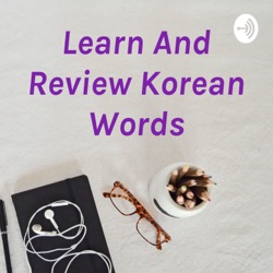 Learn And Review Korean Words