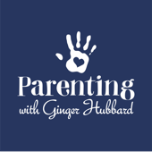 Parenting with Ginger Hubbard - Ginger Hubbard