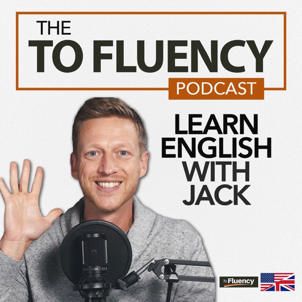 To Fluency Podcast: English with Jack Artwork