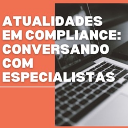 Episódio 10 (com Breno Barbosa e Marinella Machado) - Compliance, efetividade de programas de integridade e acordo de leniência