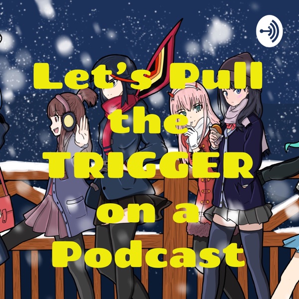Let's Pull the TRIGGER on a Podcast Artwork