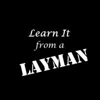 Learn It from a Layman podcast