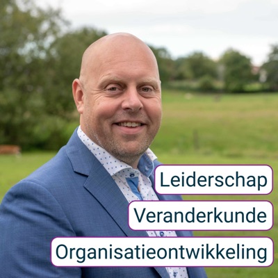 Leiderschap, Veranderkunde en Organisatieontwikkeling Leiderschap, Veranderkunde en Organisatieontwikkeling