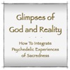 Glimpses of God and Reality - How To Integrate Psychedelic Experiences of Sacredness artwork