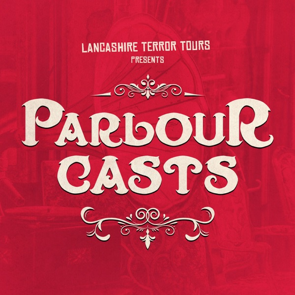 Lancashire Terror Tours ~ ParlourCasts Artwork