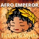 Fiction &amp; Mythology - Afro Emperor