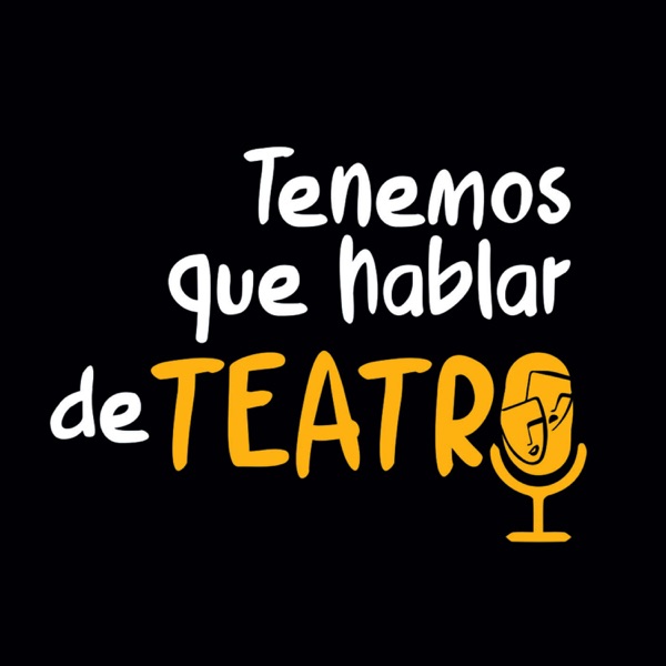 Tenemos que hablar... de Teatro