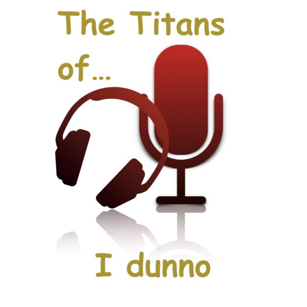 The Titans of I dunno Artwork