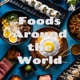 Trailer of Foods Around the World